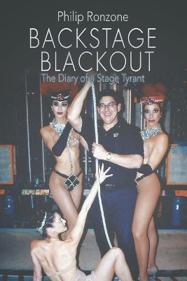 Backstage Blackout: The Diary of a Stage Tyrant Philip Ronzone 9781546202363