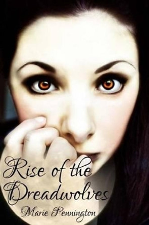 Rise of the Dreadwolves by Marie Pennington