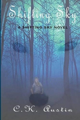 Shifting Sky by C K Austin