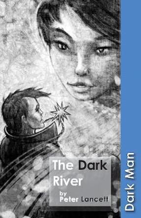 The Dark River Lancett Peter 9781841677453