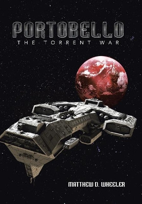 Portobello: The Torrent War Matthew D Wheeler 9781546203414