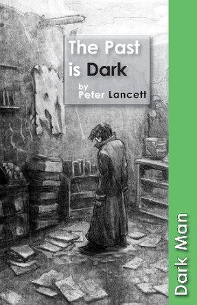 The Past is Dark Lancett Peter 9781841677477