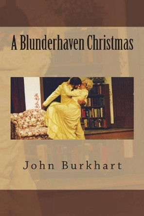 A Blunderhaven Christmas by John R Burkhart