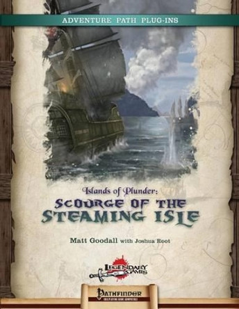 Islands of Plunder: Scourge of the Steaming Isle Joshua Root 9781500381851