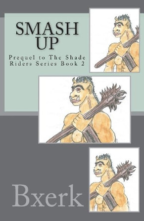 Smash Up by Bxerk