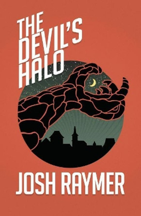 The Devil's Halo Josh Raymer 9781499561746