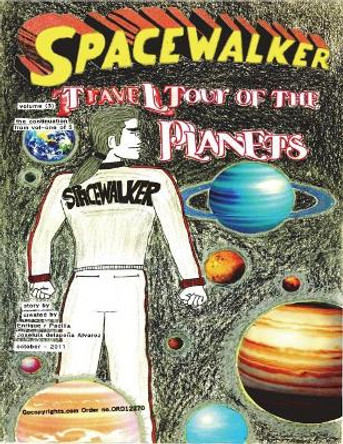 SPACEWALKER, Travel tour of the Planets. volume ( 3 ) Enrique R Padilla 9781518642685