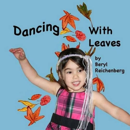 Dancing with Leaves Beryl Reichenberg 9781518642821