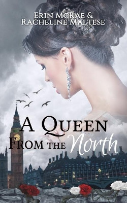 A Queen from the North: A Royal Roses Book Erin McRae 9781946192042