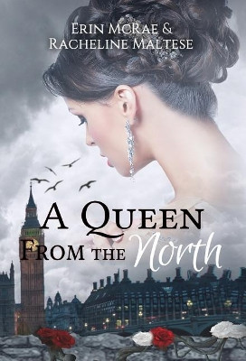 A Queen from the North: A Royal Roses Book Erin McRae 9781946192073