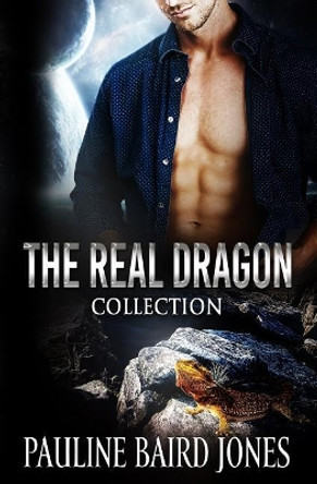 The Real Dragon Collection: Tales of Science Fiction Romance and Adventure Pauline Baird Jones 9781942583622