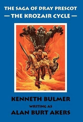 The Krozair Cycle: The Saga of Dray Prescot Fourth Omnibus Alan Burt Akers 9781843191315