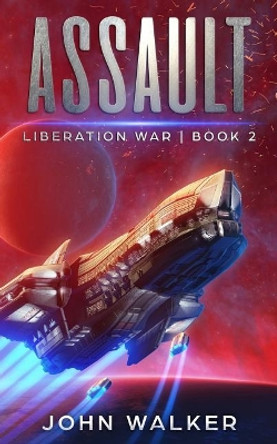 Assault: Liberation War Book 2 John Walker 9781794538061