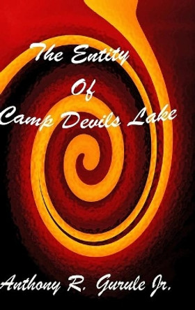 The Entity of Camp Devils Lake Anthony Gurule 9781716007958