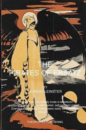 The Pirates of Ersatz Murray Leinster 9781518652684