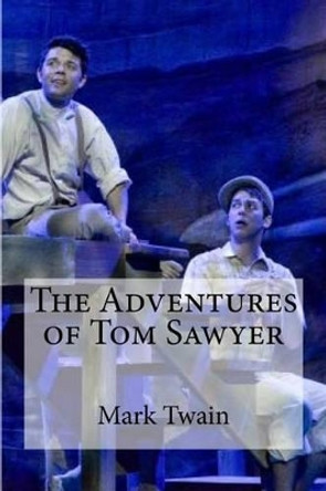 The Adventures of Tom Sawyer Mark Twain 9781533591302