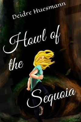 Howl of the Sequoia by Kimberly M Towne