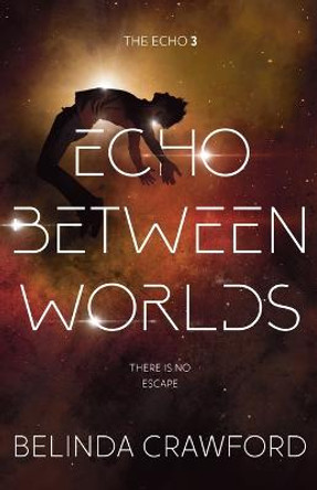 Echo Between Worlds Belinda Crawford 9780645045918