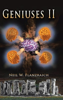 Geniuses II Neil W Flanzraich 9781546237297