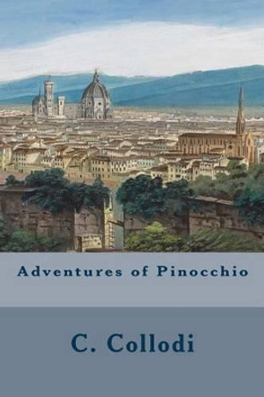 Adventures of Pinocchio Carol Della Chiesa 9781500412395