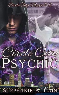 Circle City Psychic Stephanie a Cain 9781944774028