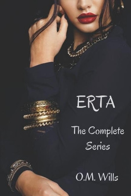 ERTA - The Complete Series by O M Wills