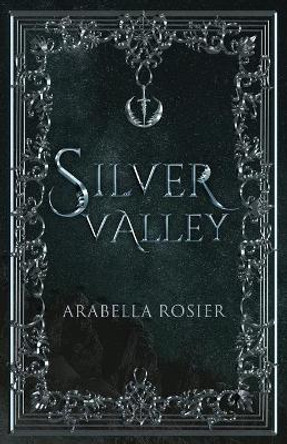 Silver Valley Arabella Rosier 9780645396508