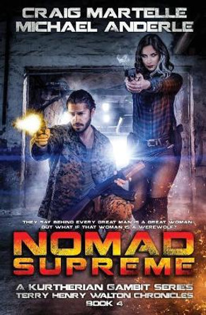 Nomad Supreme: A Kurtherian Gambit Series Michael Anderle 9781544864488