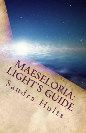 Maeseloria: Light's Guide Sandra Hults 9781533623577