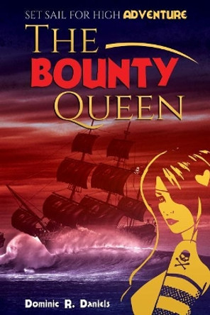 The Bounty Queen Dominic R Daniels 9781544866963