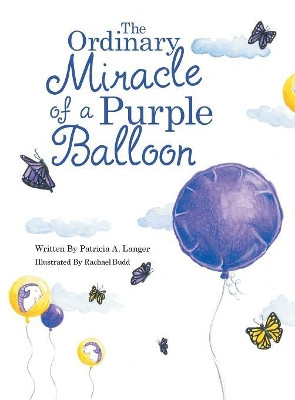 The Ordinary Miracle of a Purple Balloon Patricia a Langer 9781728304120