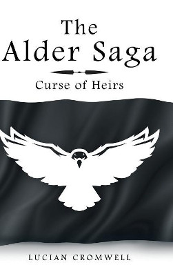The Alder Saga: Curse of Heirs Lucian Cromwell 9781546244851