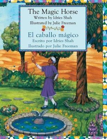 The Magic Horse - El caballo magico: English-Spanish Edition Idries Shah 9781942698302