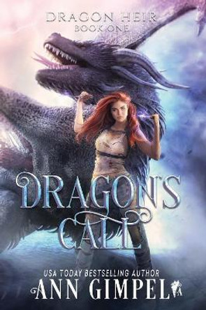 Dragon's Call: Dystopian Fantasy Ann Gimpel 9781948871549