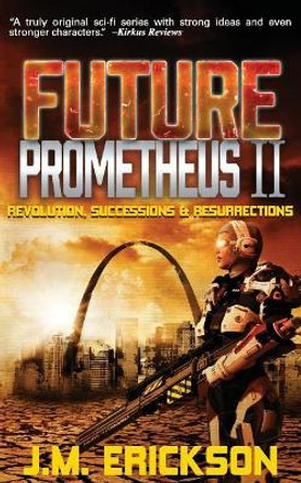 Future Prometheus II: Revolution, Successions and Resurrections Cathy Helms 9781942708476