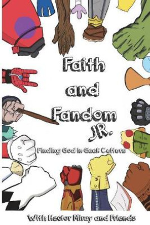 Faith & Fandom Jr Rev Hector E Miray 9781722902056