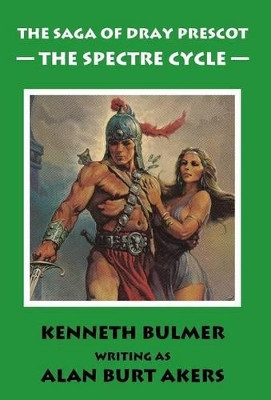 The Spectre Cycle: The Fifteenth Dray Prescot Omnibus Alan Burt Akers 9781843199281