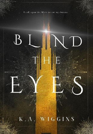 Blind the Eyes K a Wiggins 9781775162704