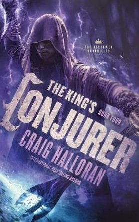 The King's Conjurer: The Henchmen Chronicles - Book 4 Craig Halloran 9781946218629