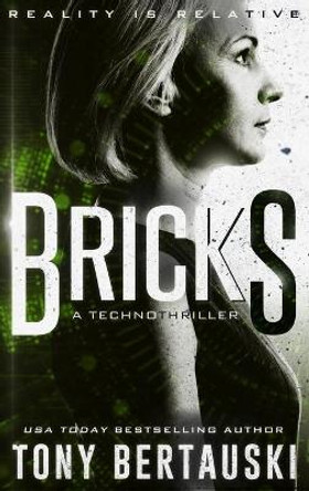 Bricks: A Technothriller Tony Bertauski 9781951432362