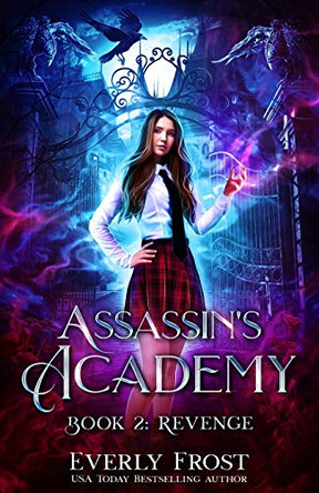 Assassin's Academy: Book Two: Revenge Everly Frost 9780648194866