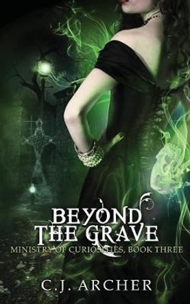 Beyond the Grave C J Archer 9780648214625