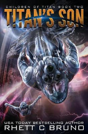 Titan's Son: Children of Titan Book 2 Rhett C Bruno 9781949890143