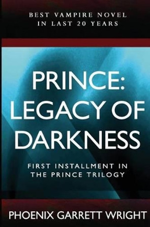 Prince: Legacy of Darkness Phoenix Garrett Wright 9781518697272