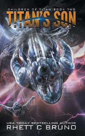 Titan's Son: Children of Titan Book 2 Rhett C Bruno 9781949890150