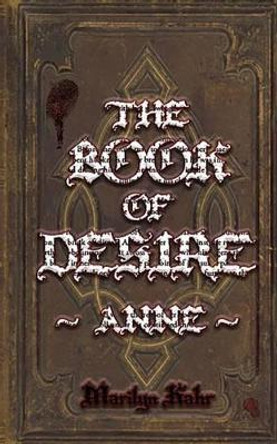 The Book of Desire - Anne by Marilyn Kahr