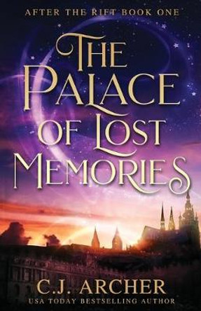 The Palace of Lost Memories C J Archer 9780648214878