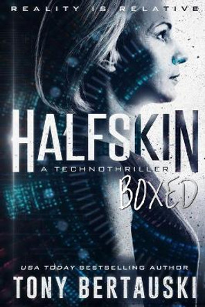 Halfskin Boxed: A Technothriller Tony Bertauski 9781951432478