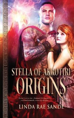 Stella of Akrotiri: Origins Linda Rae Sande 9781946271235