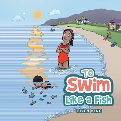 To Swim Like a Fish by Gwen King